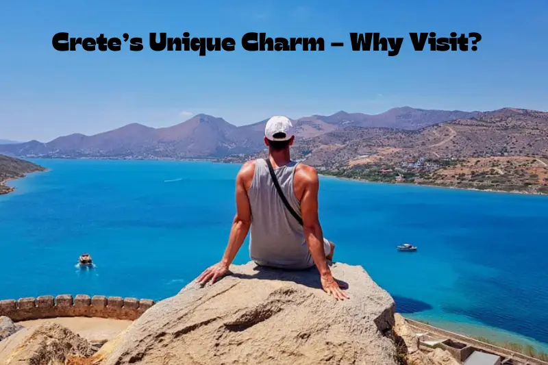 crete’s unique charm – why visit