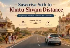sawariya seth to khatu shyam distance
