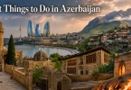 things to do in azerbaijan